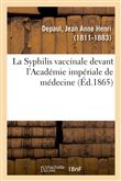 La Syphilis vaccinale devant l'Académie impériale de médecine