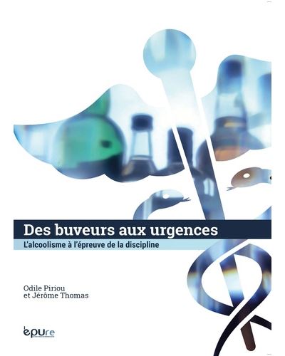 Des buveurs aux urgences l'alcoolisme a l'epreuve de la disc