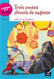 Classiques & Cie Ecole Cycle 2 - Trois contes chinois de sagesse