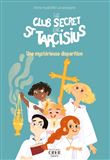 Le club secret de St Tarcisius - Vol 1 - Une mystérieuse disparition