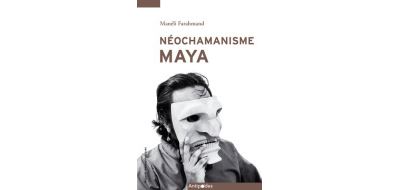 Néochamanisme maya - Manéli Farahmand - broché