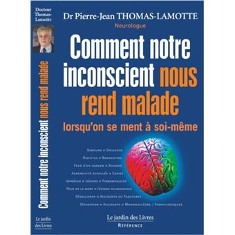 Comment notre inconscient nous rend malade