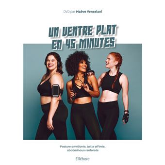 Un ventre plat en 45 minutes - Posture améliorée, taille affinée, abdominaux renforcés - Livre + DVD
