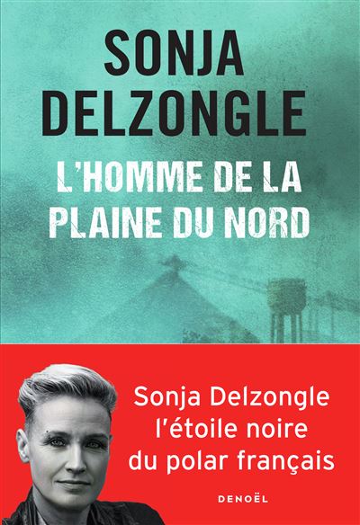 L'Homme de la plaine du Nord - Sonja Delzongle - broché