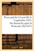 Prone prêché à Lunéville le 3 septembre 1815, 16e dimanche après la Pentecôte