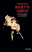 Juliette Gréco - Entrer dans la lumière