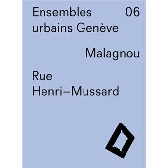 Ensembles urbains Genève 06 - Rue Henri-Mussard