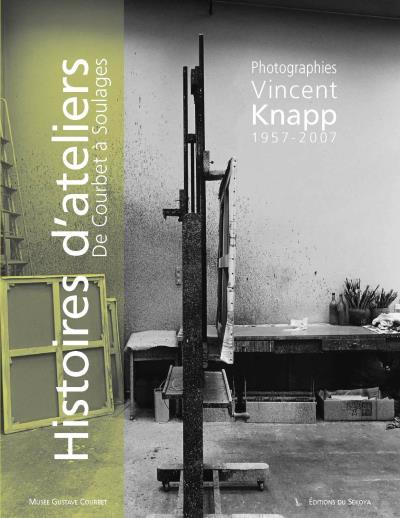 Histoires d'ateliers vincent knapp photographies de courbet