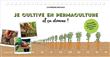 Je cultive en permaculture et ça donne !