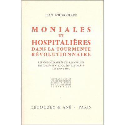 Moniales et hospitalières dans la tourmente révolutionnaire