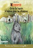 Grix le lapin n'aime pas la chasse