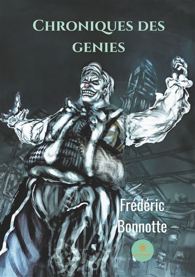 Chroniques des génies - Frédéric Bonnotte - broché