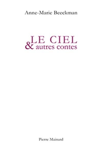 Le ciel et autres contes - Anne-Marie Beeckman - broché