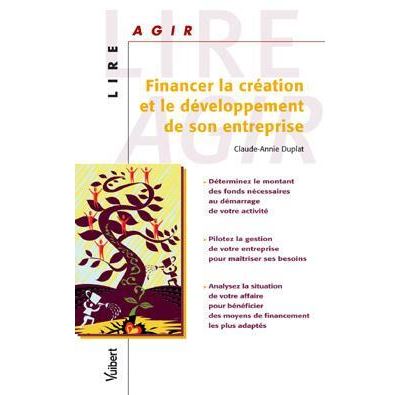 Financer la création et le développement de son entreprise