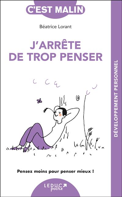 J'arrête de trop penser, c'est malin