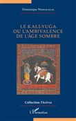 Le kali-yuga ou l’ambivalence de l’âge sombre