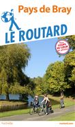 Guide du Routard Pays de Bray