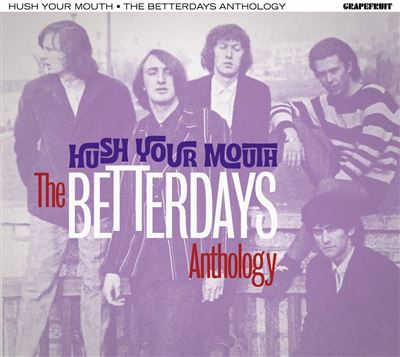 Hush Your Mouth The Betterdays Anthology