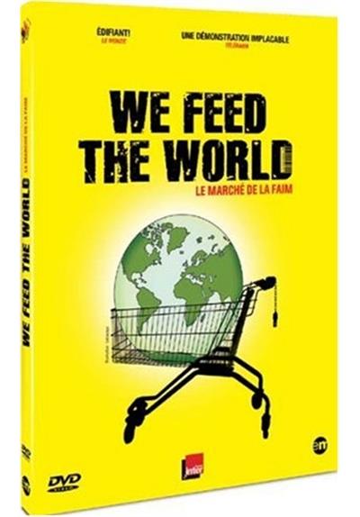 We feed the World - Le Marché de la faim