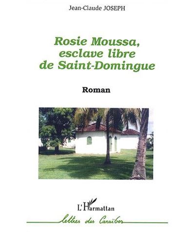 Rosie Moussa, esclave libre de Saint-Domingue