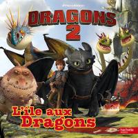 Dragons 2 / Histoire brochée - L'île aux dragons