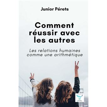 Comment réussir avec les autres