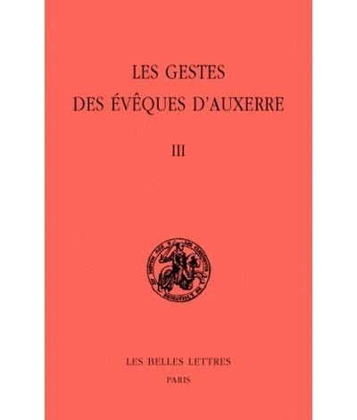 Les Gestes des évêques d'Auxerre. Tome III