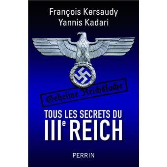 Tous Les Secrets Du Iiie Reich Broche Francois Kersaudy Yannis Kadari Achat Livre Ou Ebook Fnac