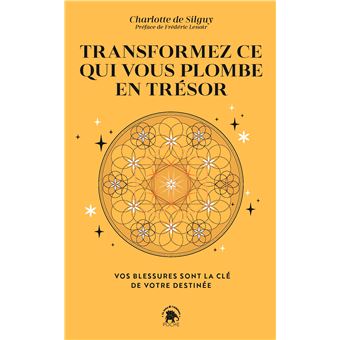 Transformez ce qui vous plombe en trésor
