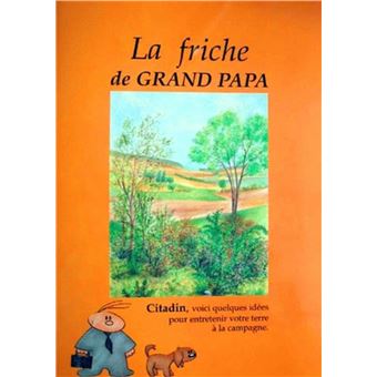 La friche de grand-papa
