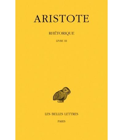 Rhétorique. Tome III: Livre III -  Aristote - (donnée non spécifiée)