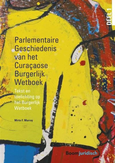 Wet & Geschiedenis - Tekst En Toelichting Op Het Burgerlijk Wetboek ...