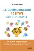 La communication positive parents-enfants - Une méthode douce et ludique pour aider votre enfant à d