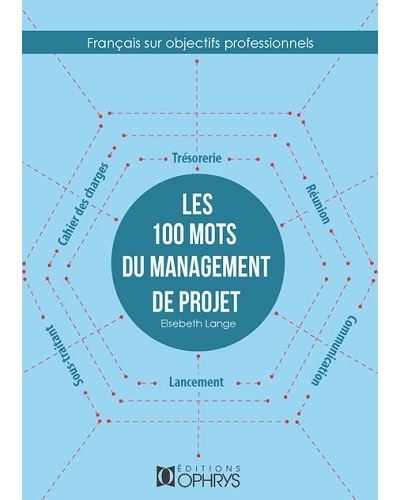 Les 100 mots du management de projet