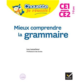 Mieux comprendre la grammaire CE1/CE2 7-9 ans