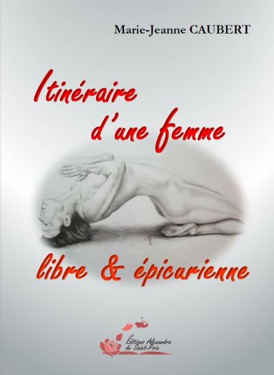 Itinéraire d'une femme libre et épicurienne