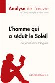 L'homme qui a séduit le Soleil de Jean-Côme Noguès (Analyse de l'oeuvre)