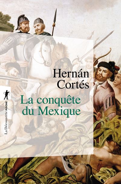 La conquête du Mexique - Hernan Cortes - broché