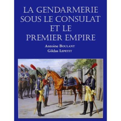 La gendarmerie sous le Consulat et le premier Empire