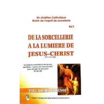 De la sorcellerie à la lumière de Jésus-Christ (Vol 1) - 1