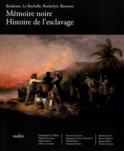 Mémoire noire, histoire de l'esclavage : Bordeaux, La Rochelle, Rochefort, Bayonne -  Collectif - broché
