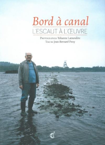 Bord a Canal - l'Escaut a l'Œuvre
