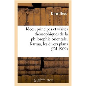 Idées, principes et vérités théosophiques de la philosophie orientale