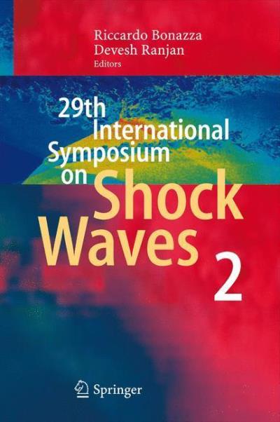 Proceedings of the 29th International Symposium on Shock Waves Madison, Wisconsin, USA, July 14-19, 2013