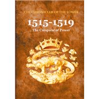 1515-1519 : The Conquest of Power