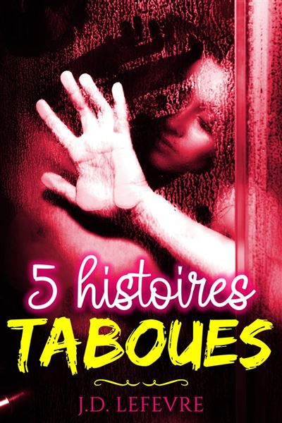 5 Histoires TABOUES Ebook ePub J D Lefevre Achat Ebook Fnac