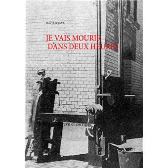 Je vais mourir dans deux heures