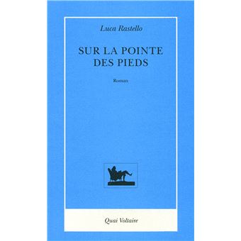 Sur la pointe des pieds - broché - Luca Rastello, Romane Lafore - Achat ...