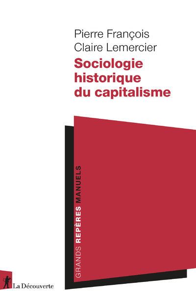 Sociologie historique du capitalisme - Pierre François - broché