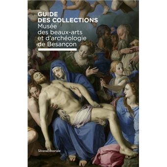 Guide des collections du musée des beaux-arts et d´archéologie de Besançon
